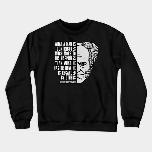 Arthur Schopenhauer Inspirational Quote: What A Man Is Crewneck Sweatshirt by Elvdant